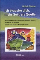 Ich brauche dich, mein Gott, als Quelle